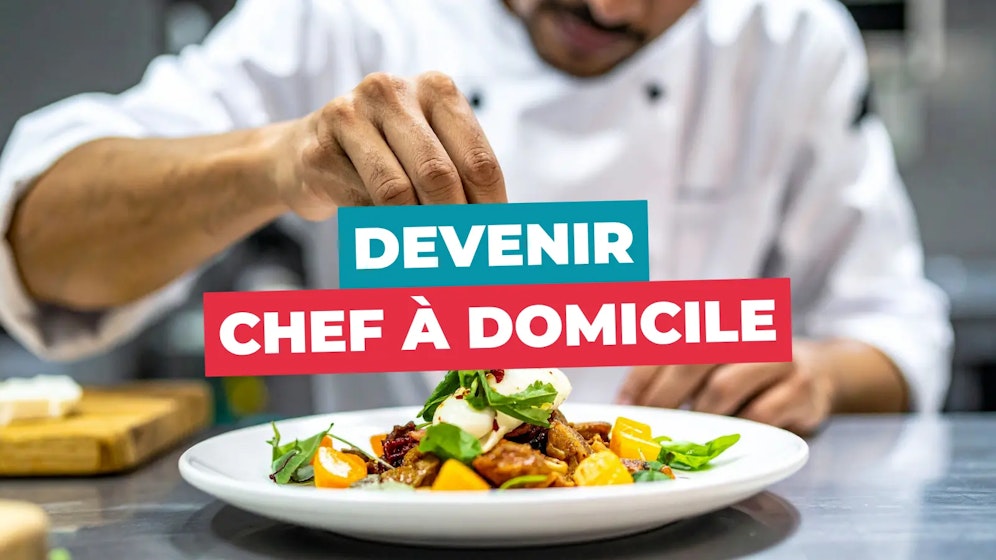 Devenir chef à domicile