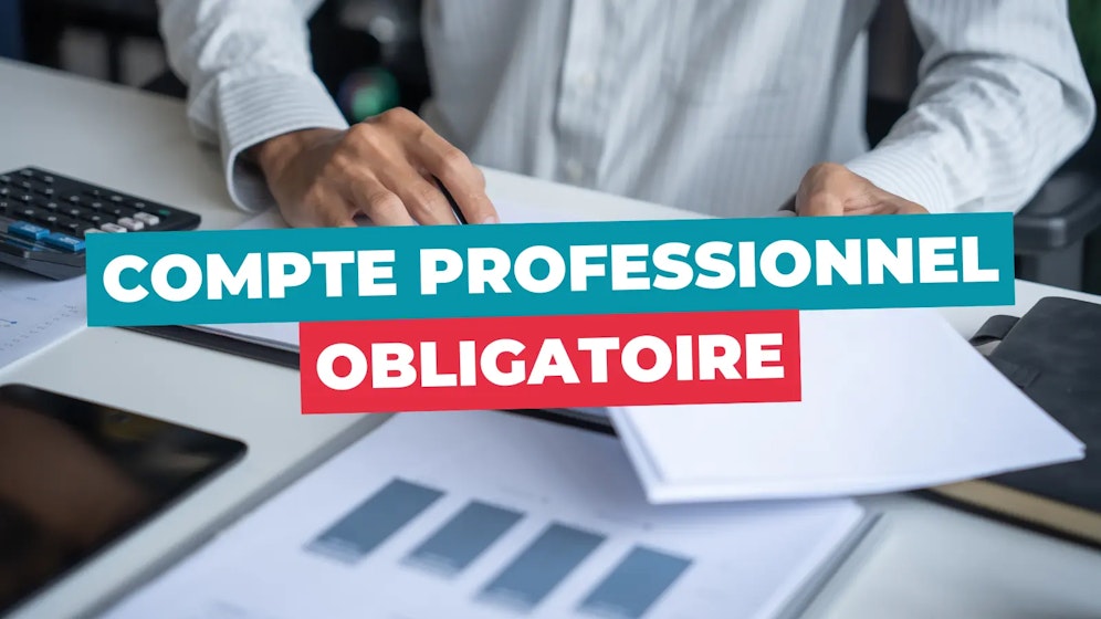 Compte professionnel obligatoire