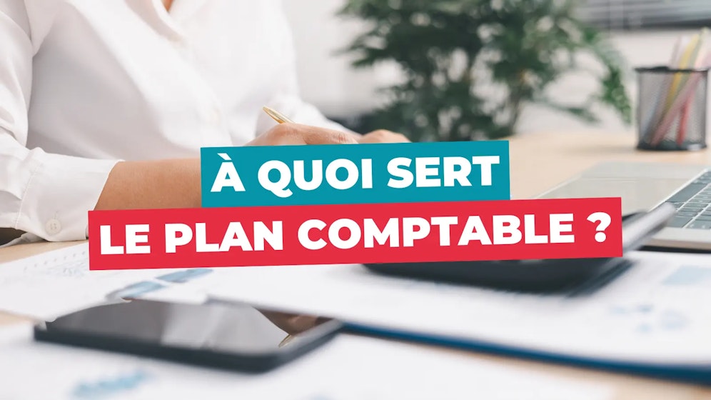 A quoi sert le plan comptable ?