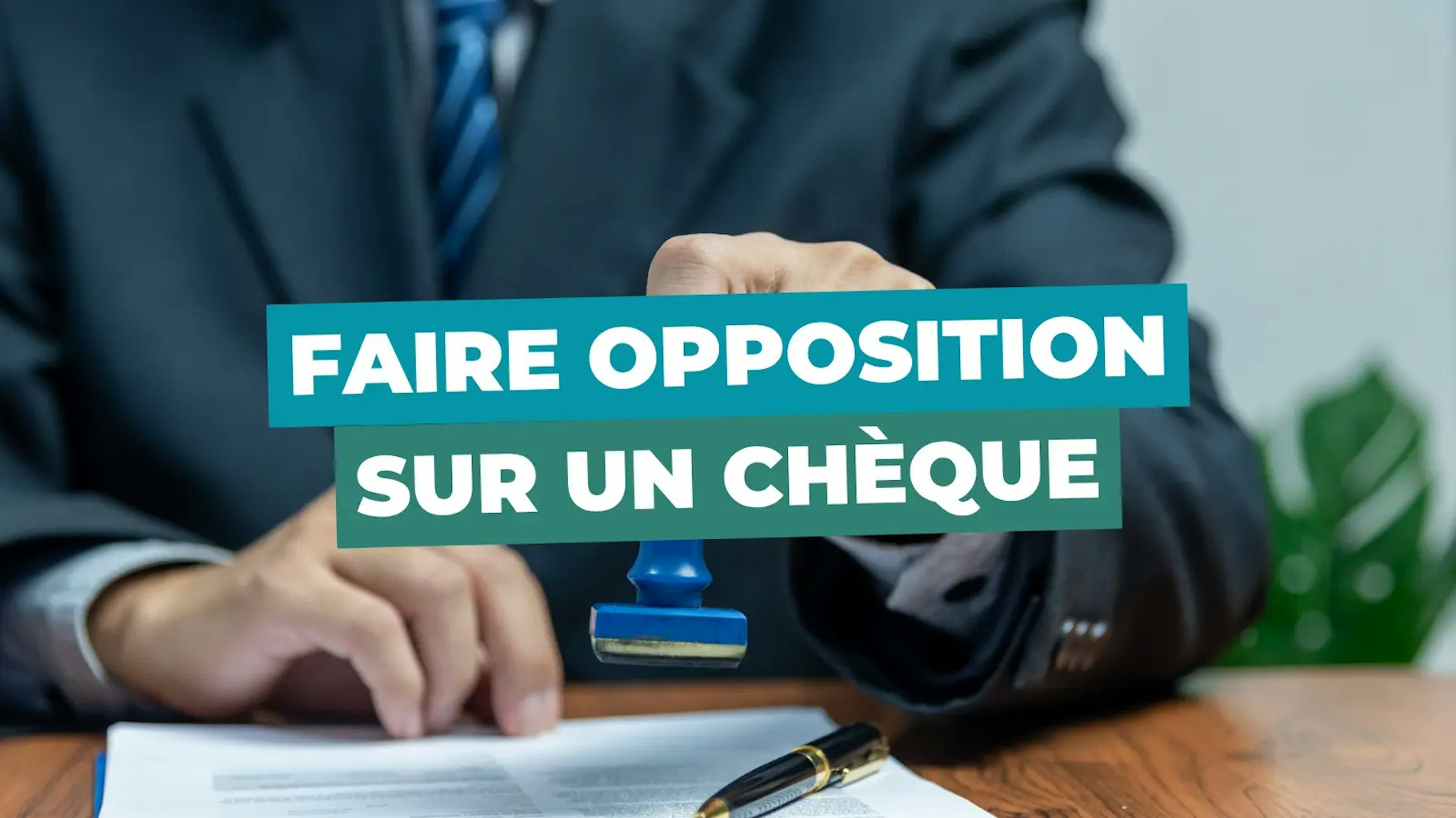 Faire opposition chèque
