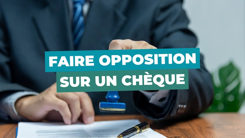Faire opposition chèque