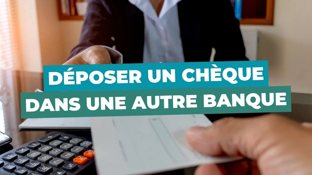 Déposer chèque autre banque