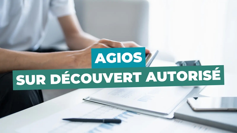 Paie t-on des agios sur un découvert autorisé