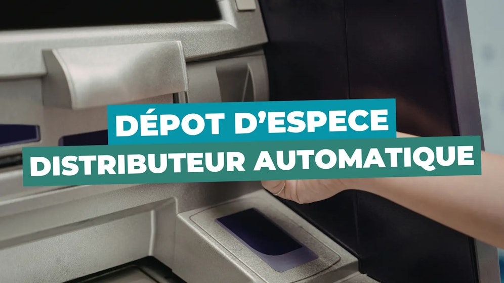 Dépot d'espece dans un distributeur automatique Dépot d'espece dans un distributeur automatique