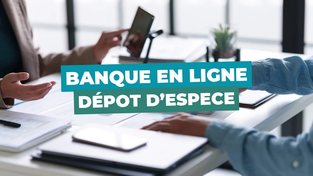 Banque en ligne avec depot d'espece