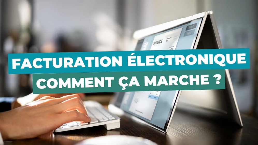 Facturation electronique comment ca marche Facturation electronique comment ca marche