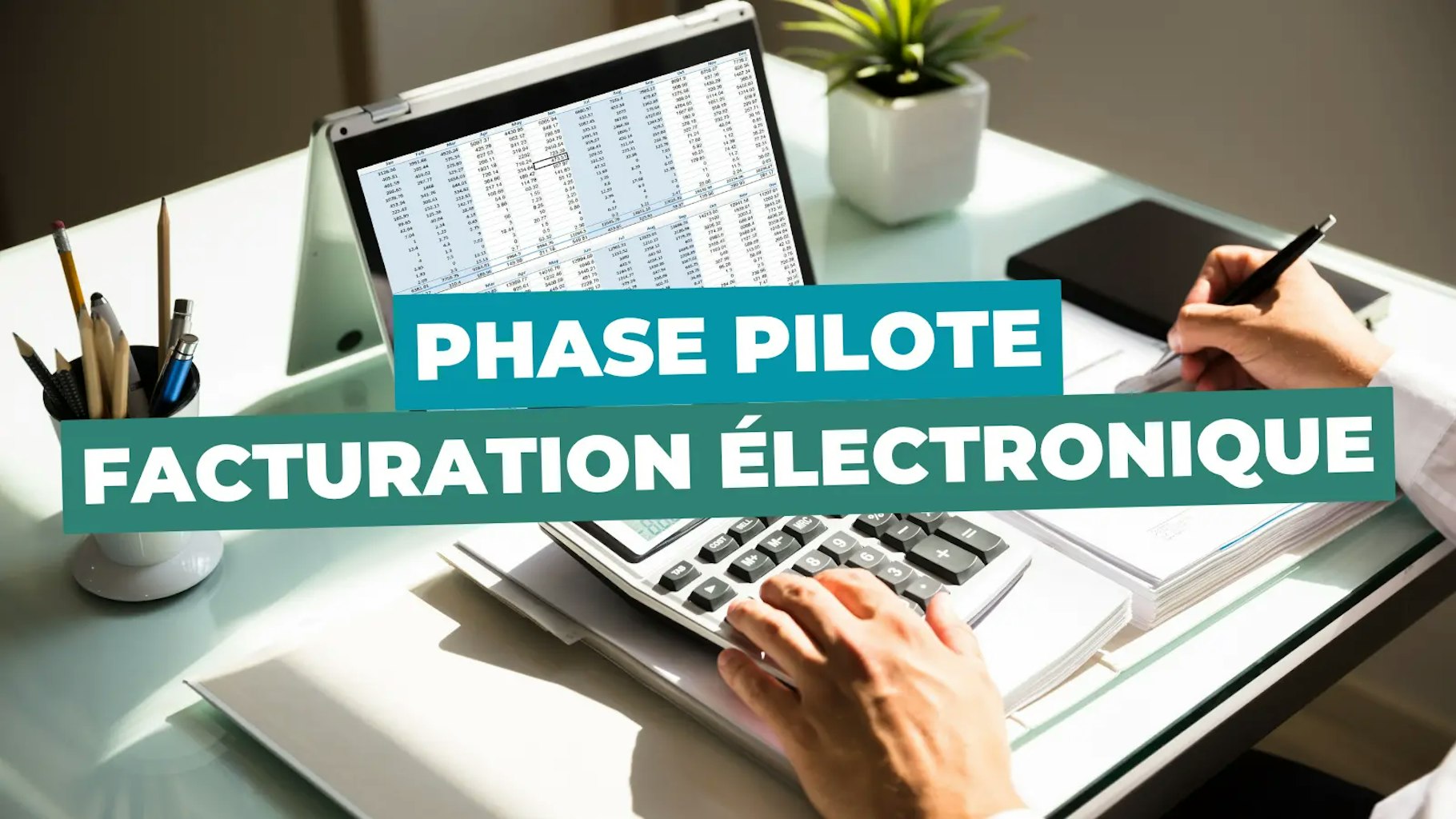 Phase pilote facturation électronique Phase pilote facturation électronique
