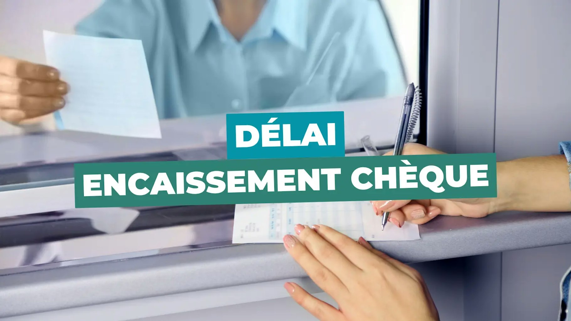 Délai encaissement chèque