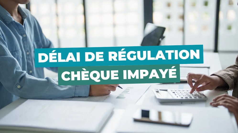Délai de régularisation chèque impayé Délai de régularisation chèque impayé