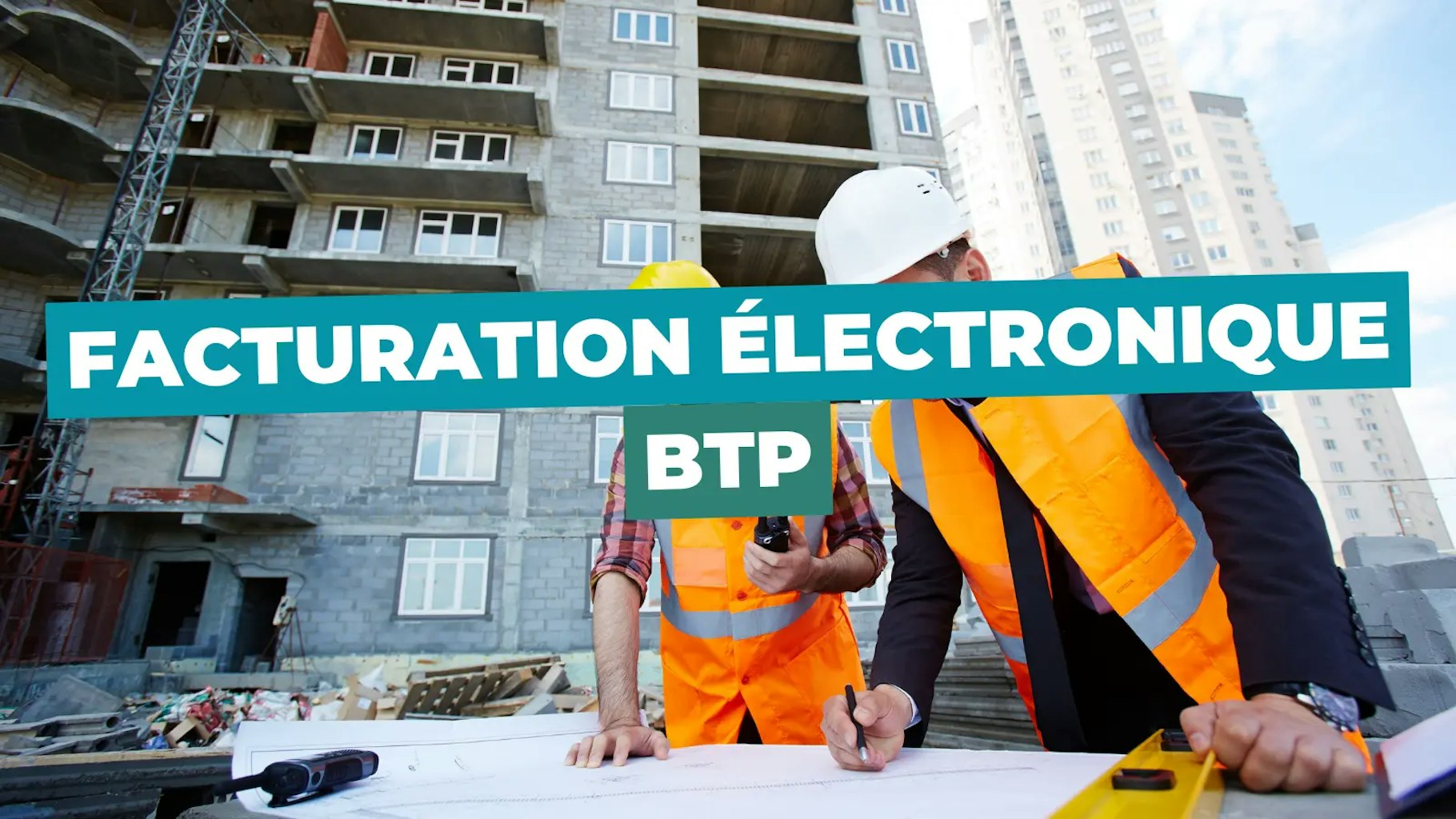 Facturation électronique BTP Facturation électronique BTP