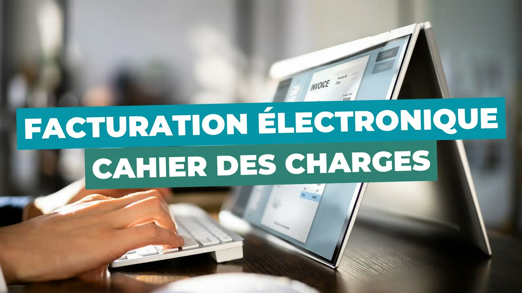 Cahier des charges facturation électronique Cahier des charges facturation électronique