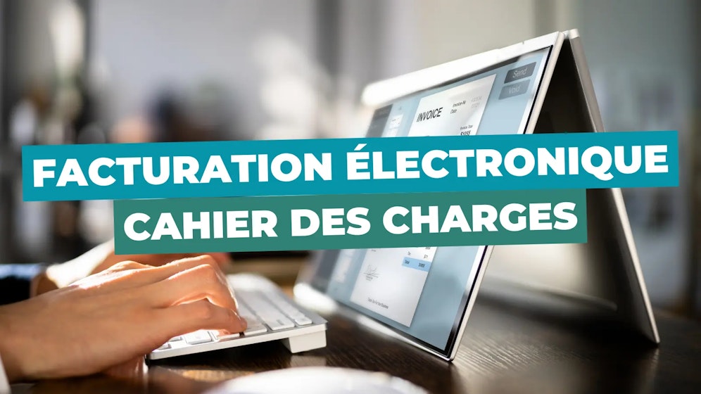 Cahier des charges facturation électronique Cahier des charges facturation électronique