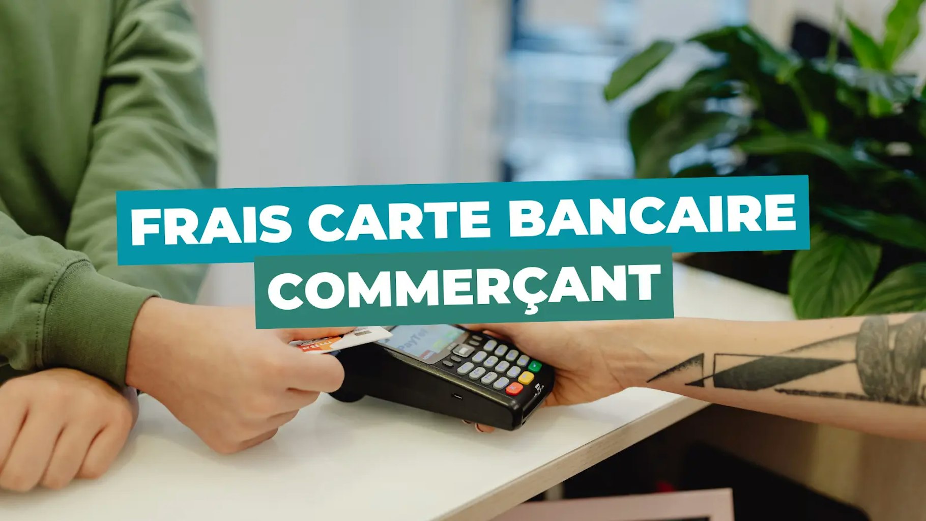 Frais carte bancaire pour les commerçants Frais carte bancaire pour les commerçants