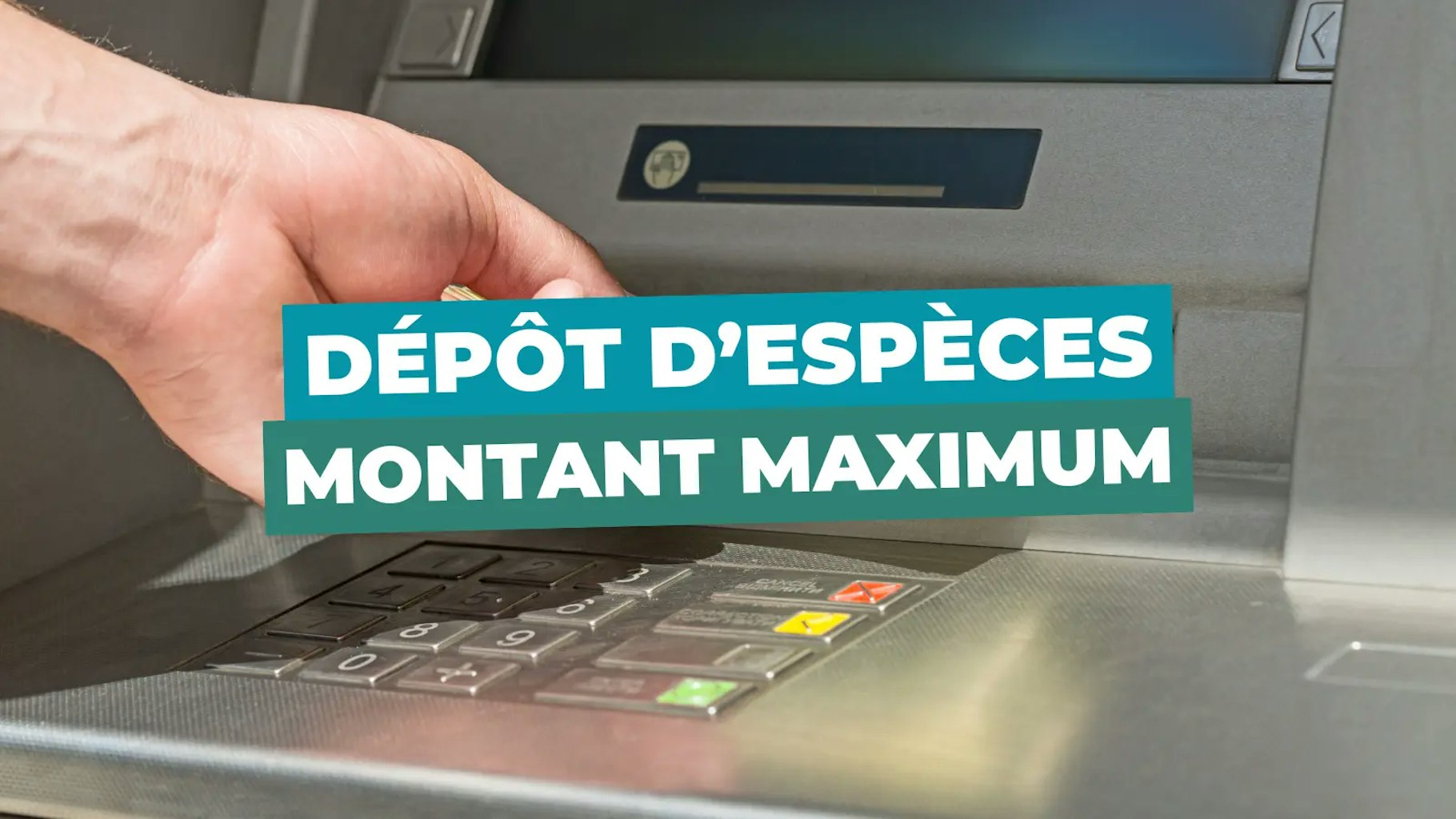 Dépôt d'espèces maximum
