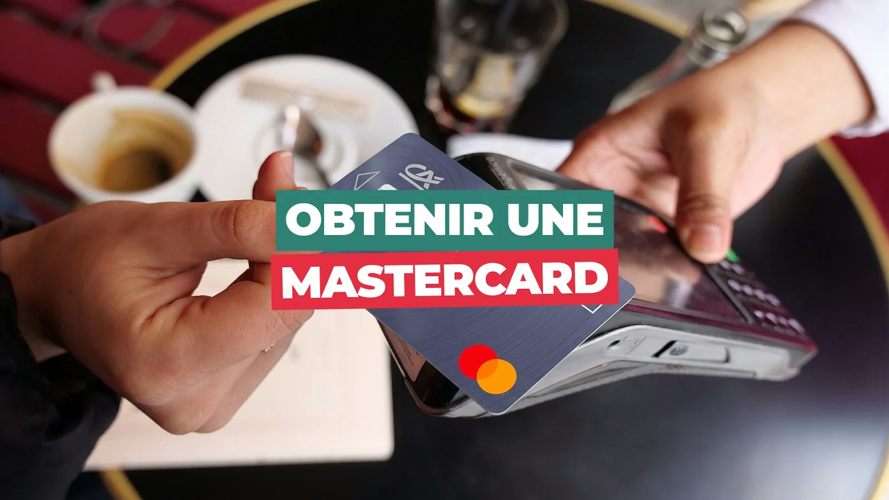 obtenir une mastercard obtenir une mastercard