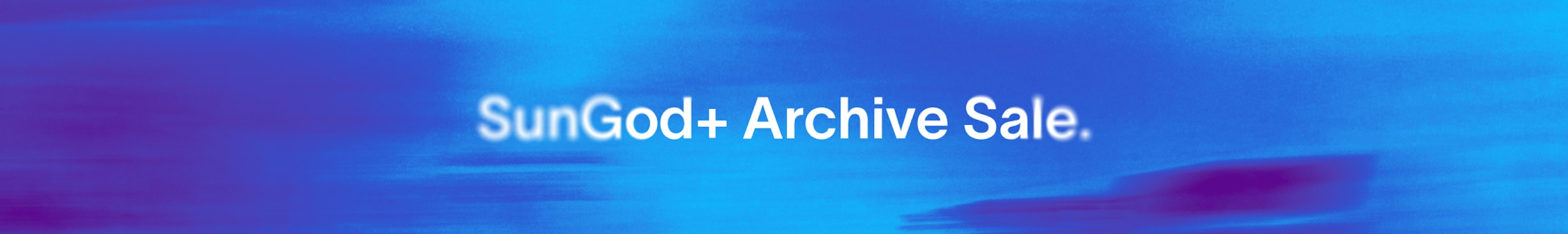 SunGod+ Archive Sale