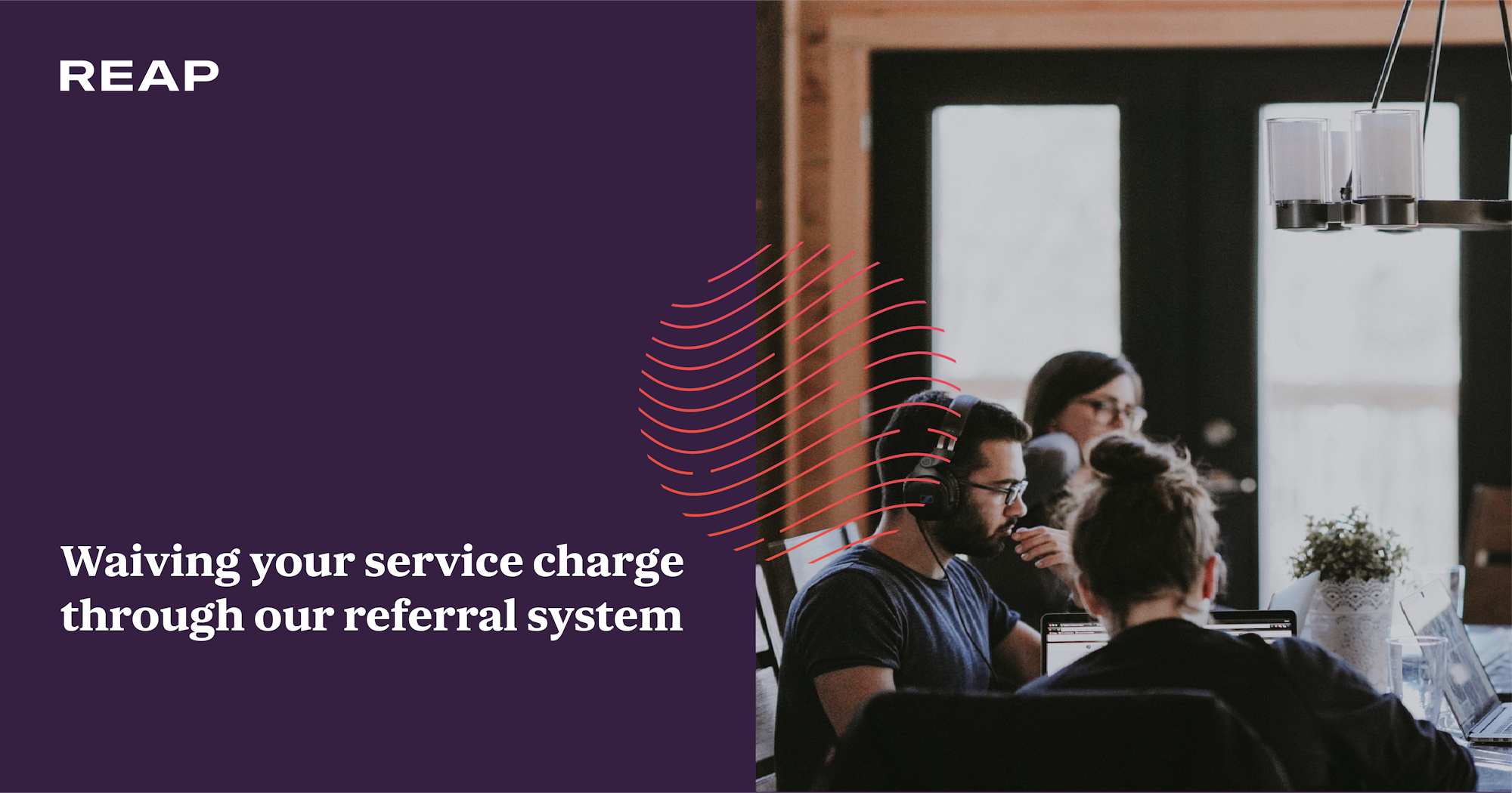Cover Image for Waiving your service charge through our referral system