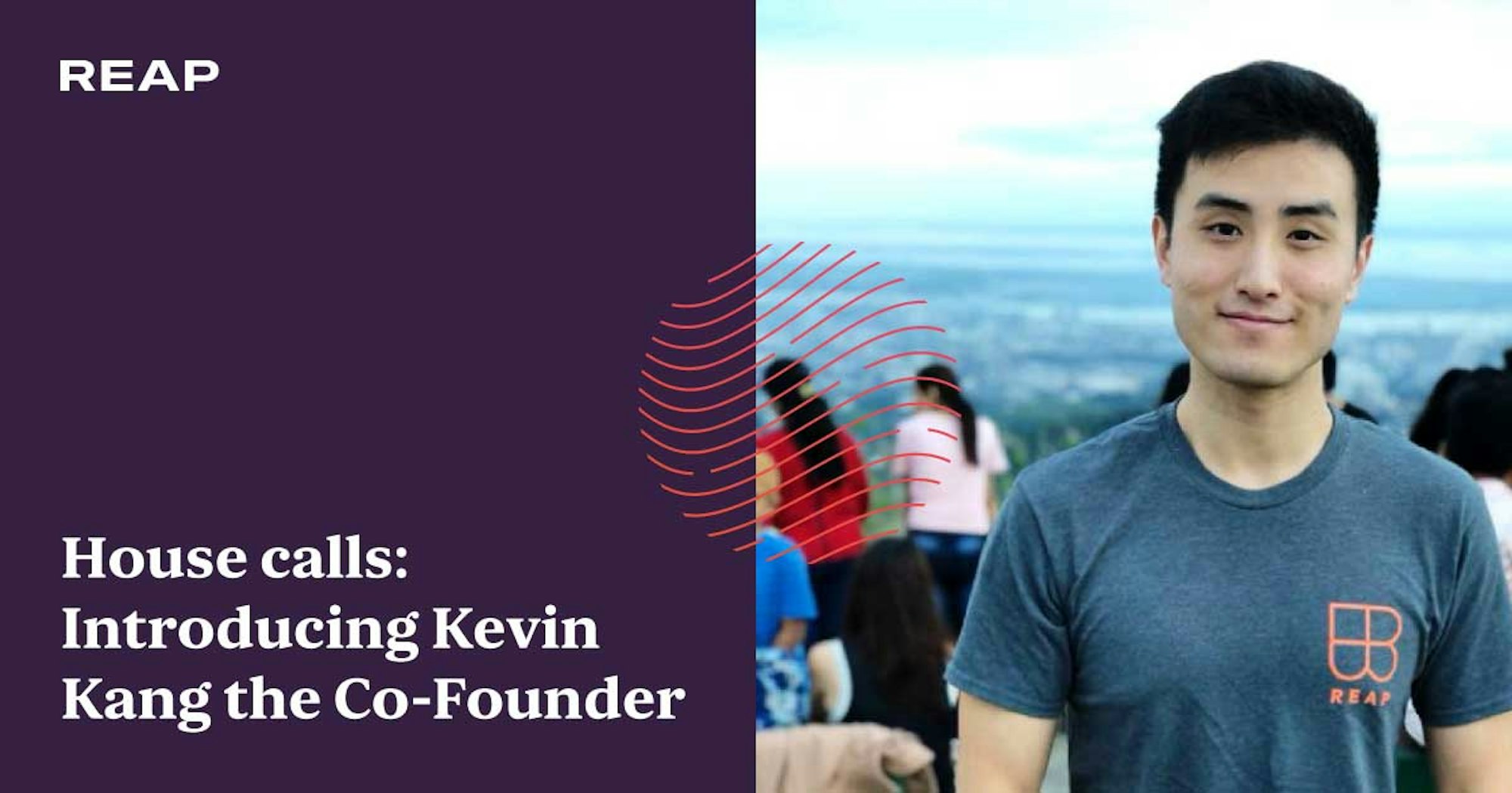 Cover Image for House calls: Introducing Kevin Kang the Co-Founder of Reap