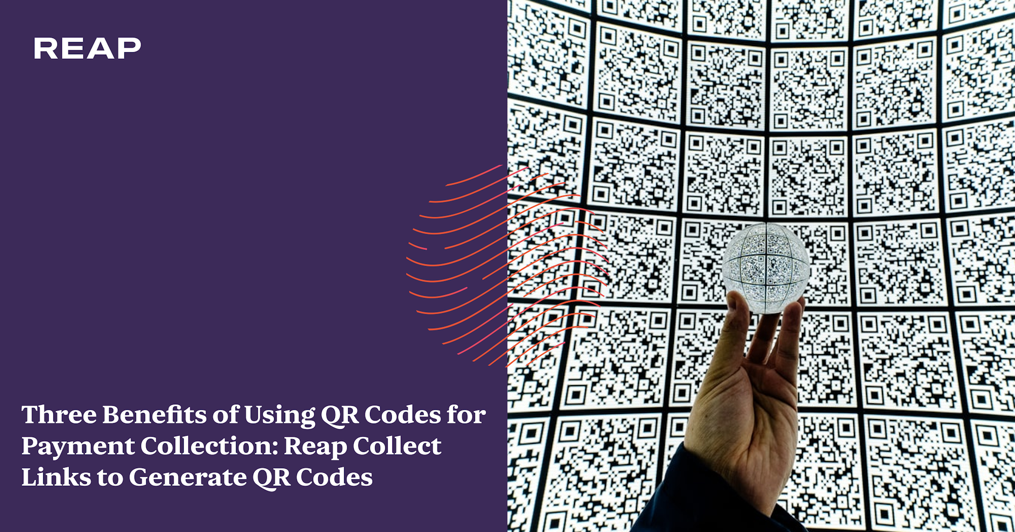Cover Image for Three Benefits of Using QR Codes for Payment Collection: Reap Collect Links to Generate QR Codes