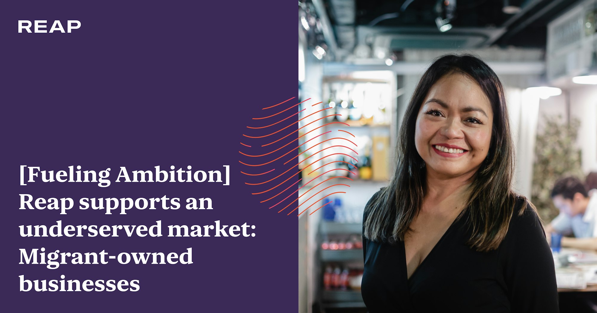 Cover Image for [Fueling Ambition] Reap supports an underserved market: Migrant-owned businesses