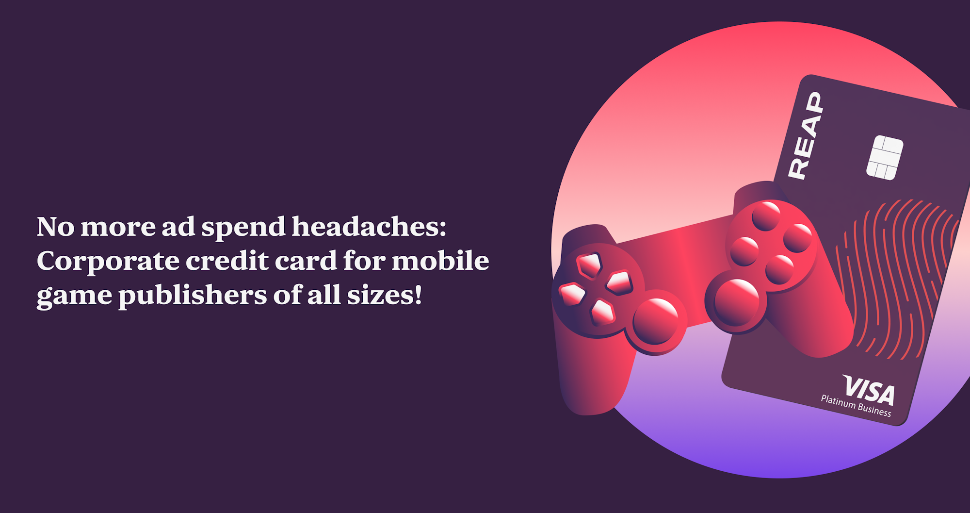 Cover Image for No more ad spend headaches: Corporate credit card for mobile game publishers of all sizes!