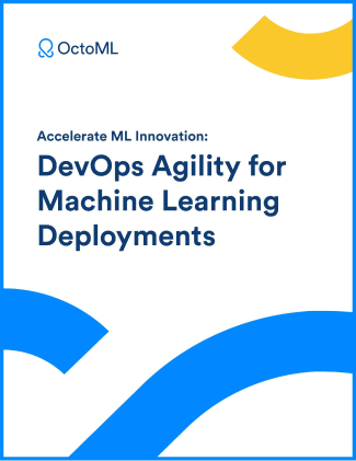 OctoML's cover of DevOps Agility for Machine Learning Deployments eBook