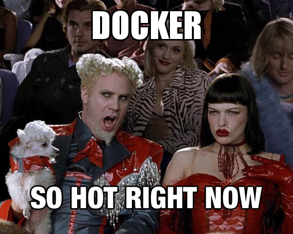 docker is so hot right now