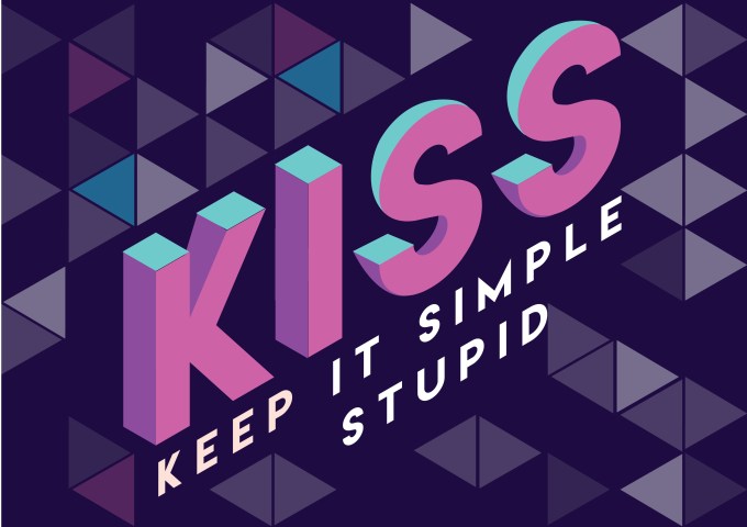 KISS method - keep it simple stupid