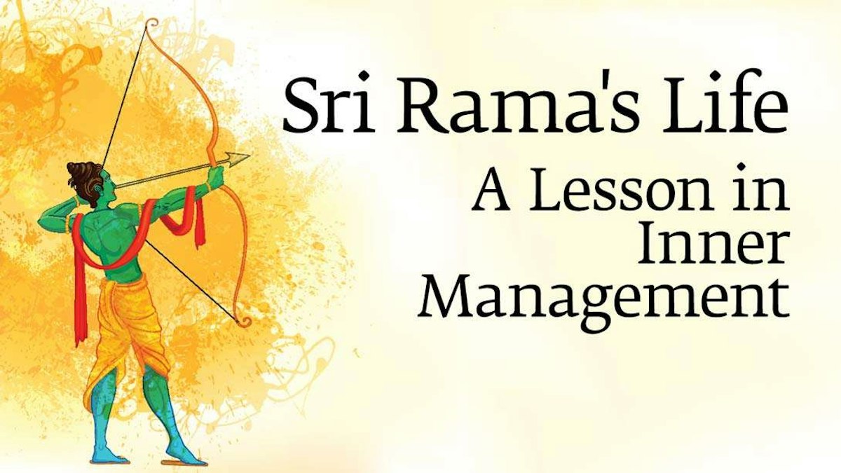 Sri Rama's Life - A Lesson in Inner Management