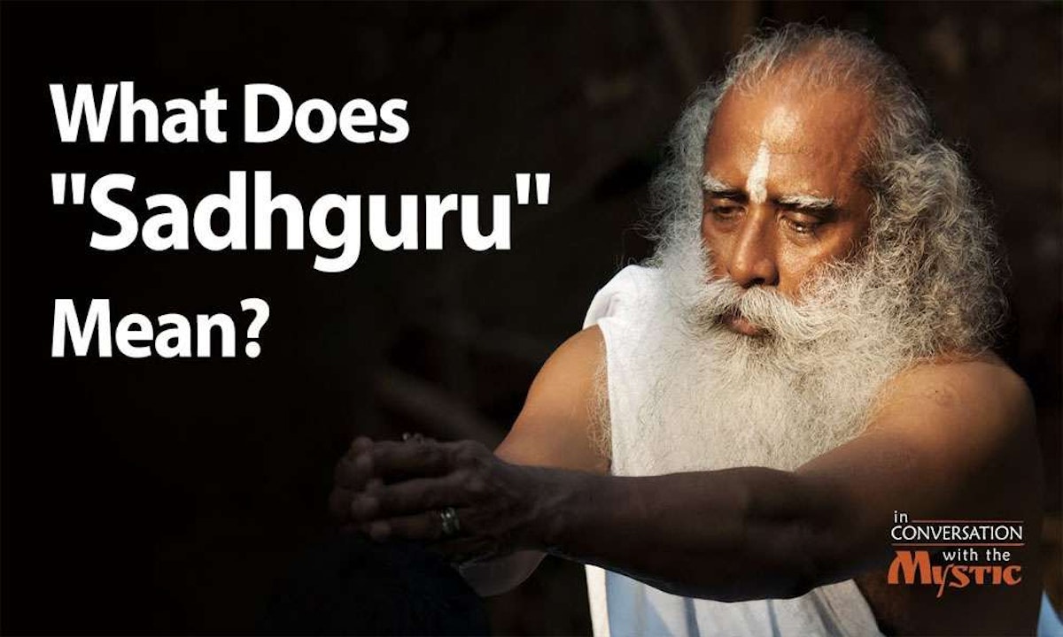 What Does “Sadhguru” Mean