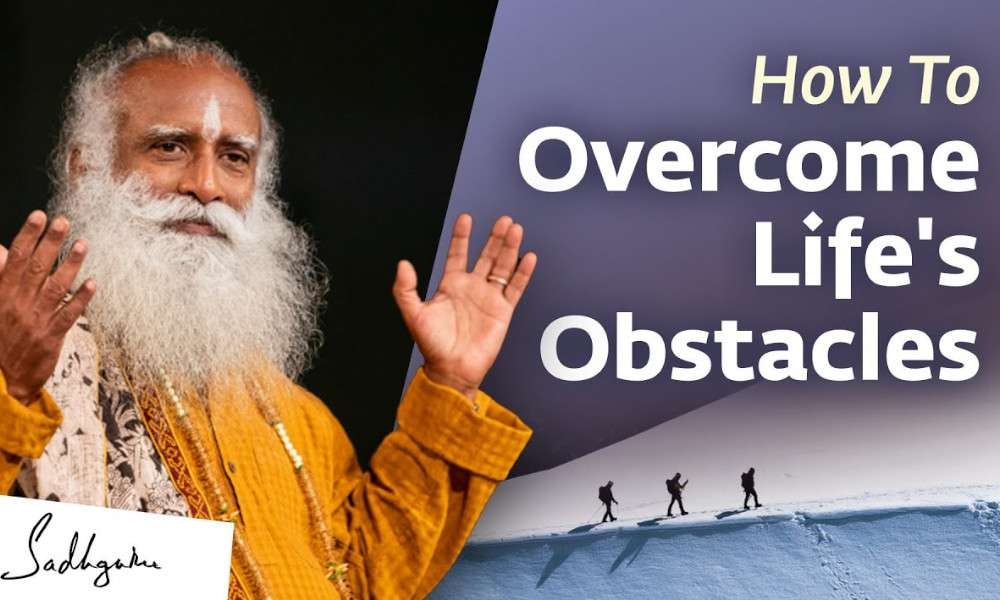 How To Overcome Life's Obstacles