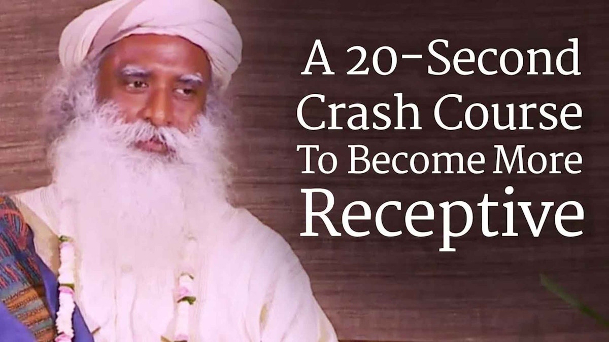 A 20 second Crash Course To Become More Receptive A 20 second Crash Course To Become More Receptive
