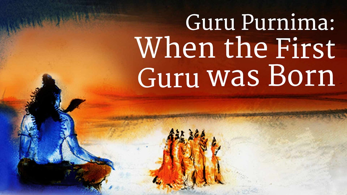 Guru Purnima When The First Guru Was Born Guru Purnima When The First Guru Was Born