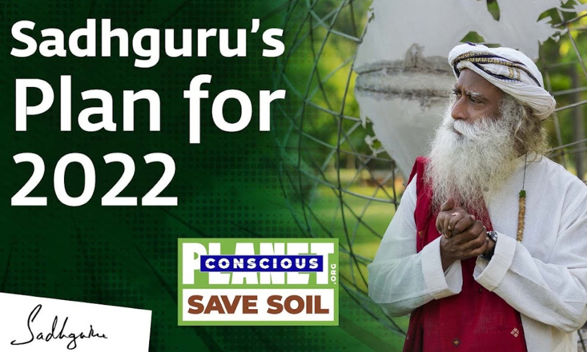 Dedicate 2022 to Creating a Conscious Sadhguru