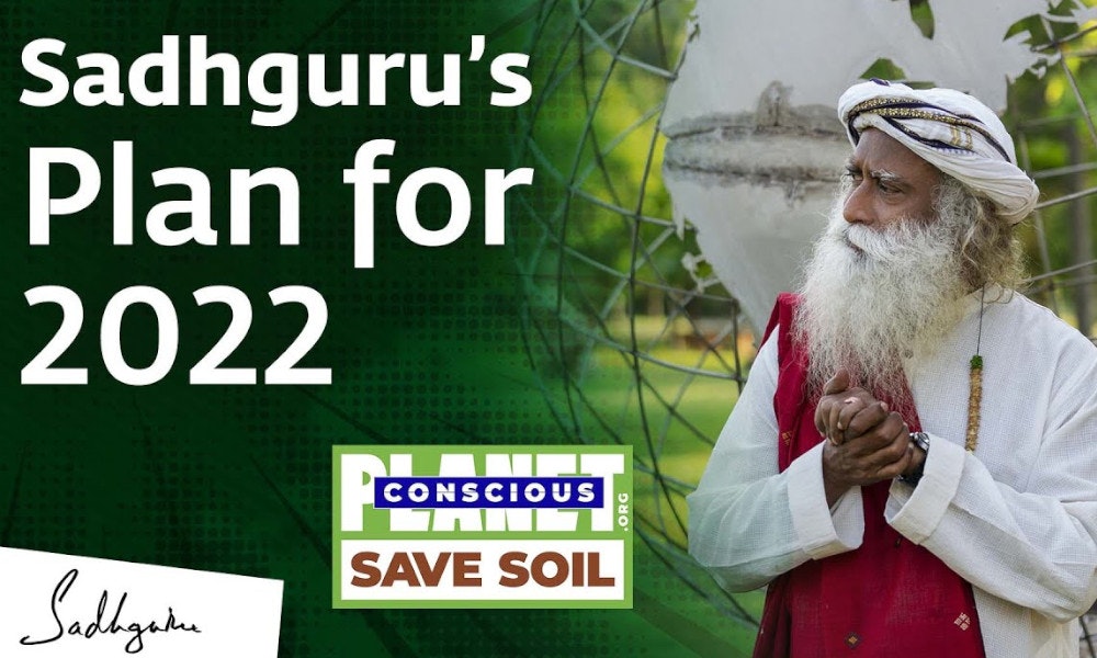 Dedicate 2022 to Creating a Conscious Sadhguru
