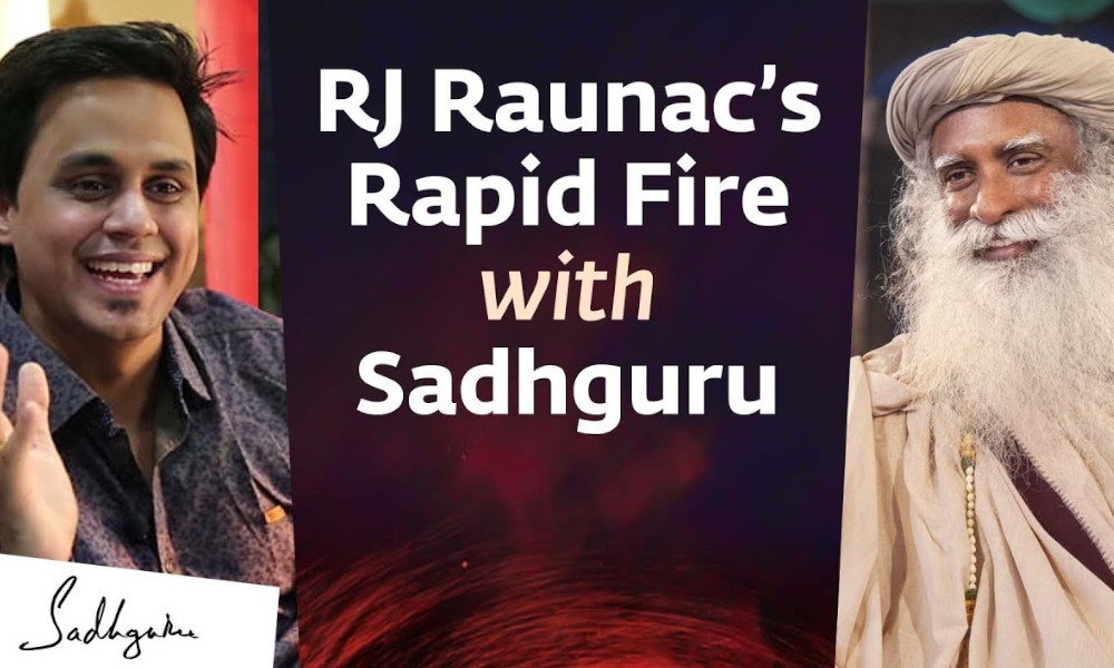 RJ Raunac’s Rapid Fire with Sadhguru