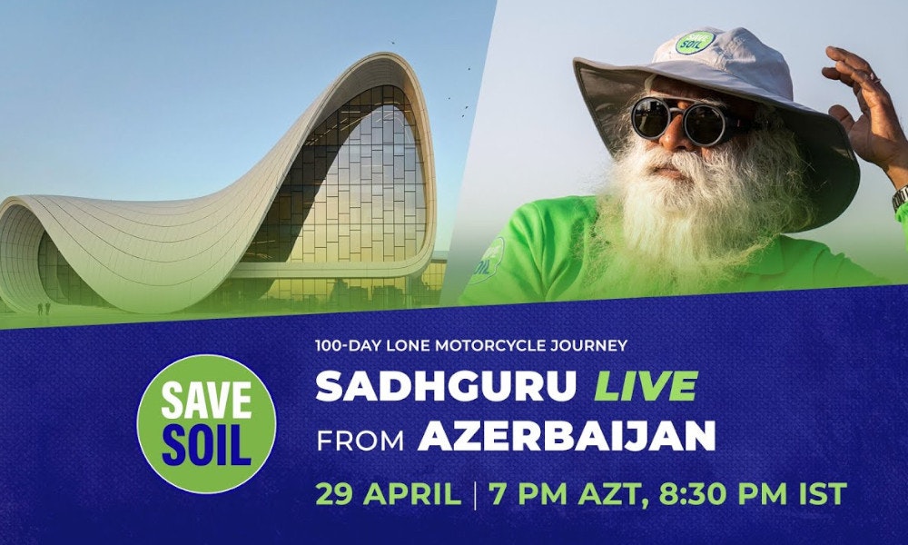 Sadhguru in Azerbaijan to SaveSoil LIVE 29 April 700 PM AZT, 8