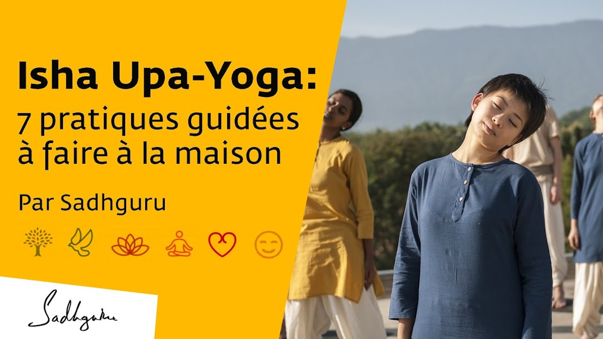 Isha Upa Yoga Le Yoga Pour La Santé Pratique Dirigée