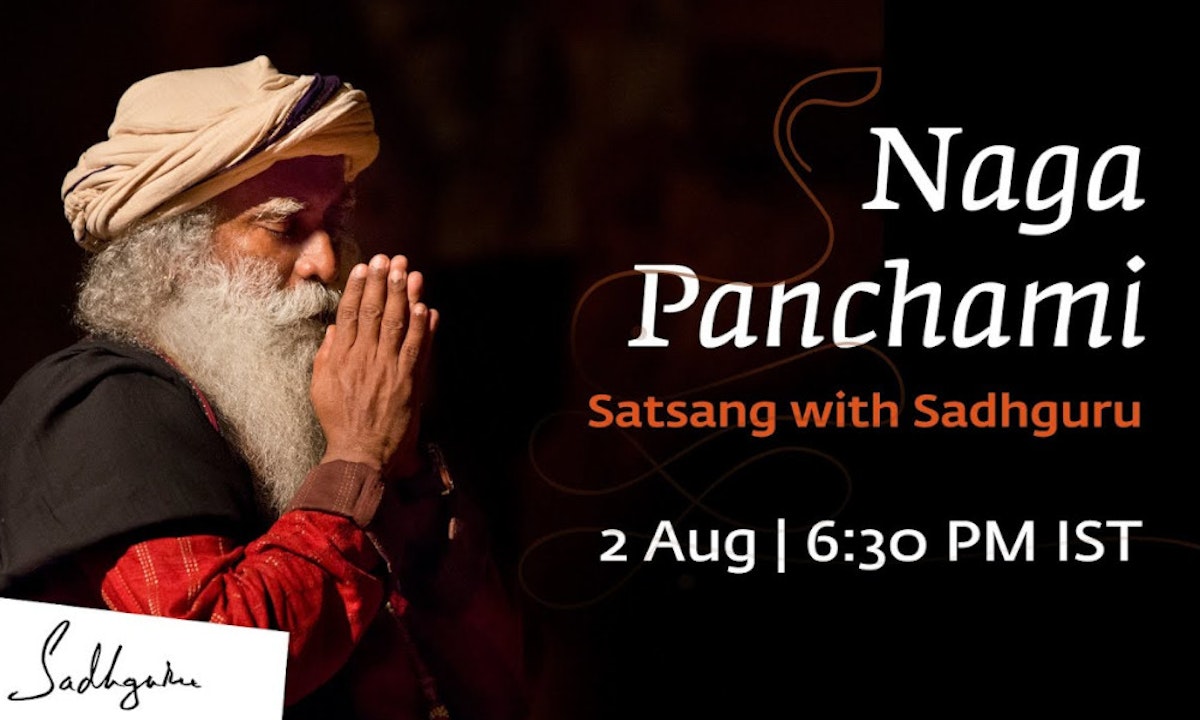 Naga Panchami Satsang with Sadhguru 2 Aug 630 PM IST