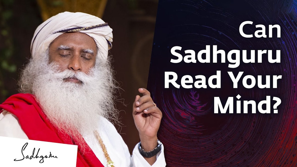Can Sadhguru Read Your Mind Can Sadhguru Read Your Mind