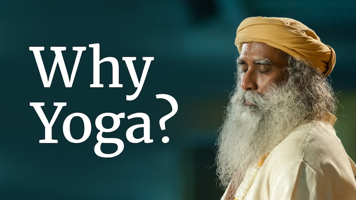 Origin of Yoga Why Yoga?