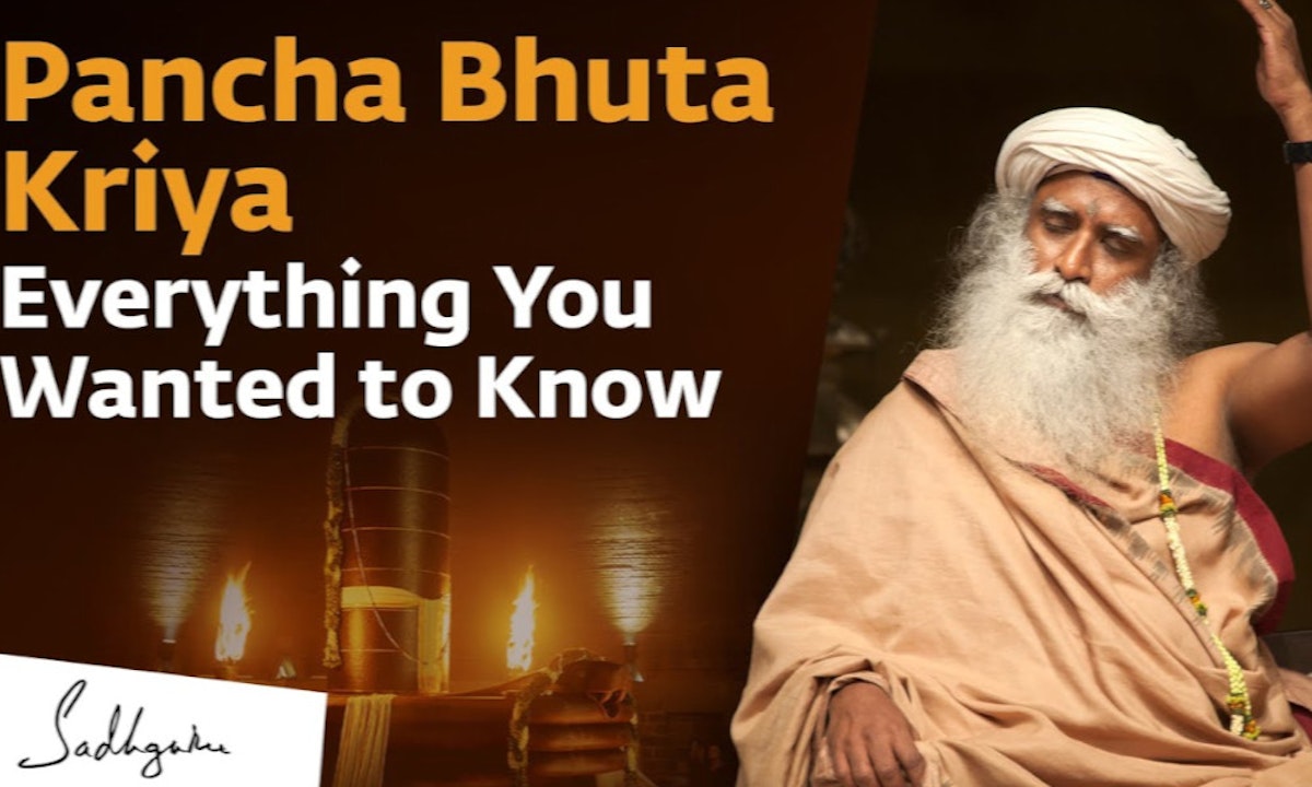 Pancha Bhuta Kriya Everything You Wanted to Know