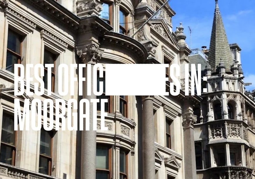 Best Offices in Moorgate