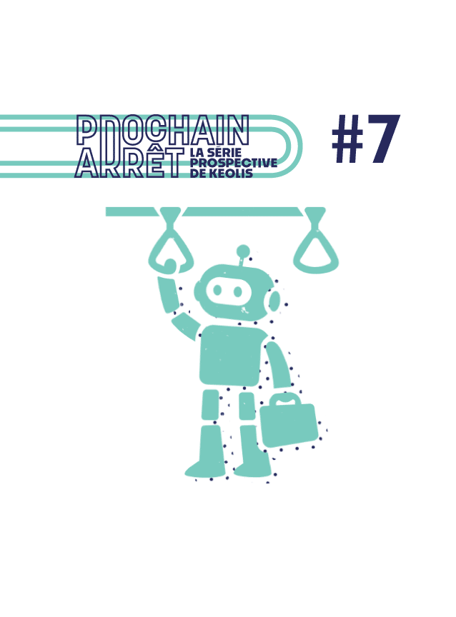 Prochain arrêt 7 - La série prospective de Keolis