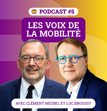 Podcast 5 - Les voix de la mobilité - Avec Clément Michel et Luc Broussy