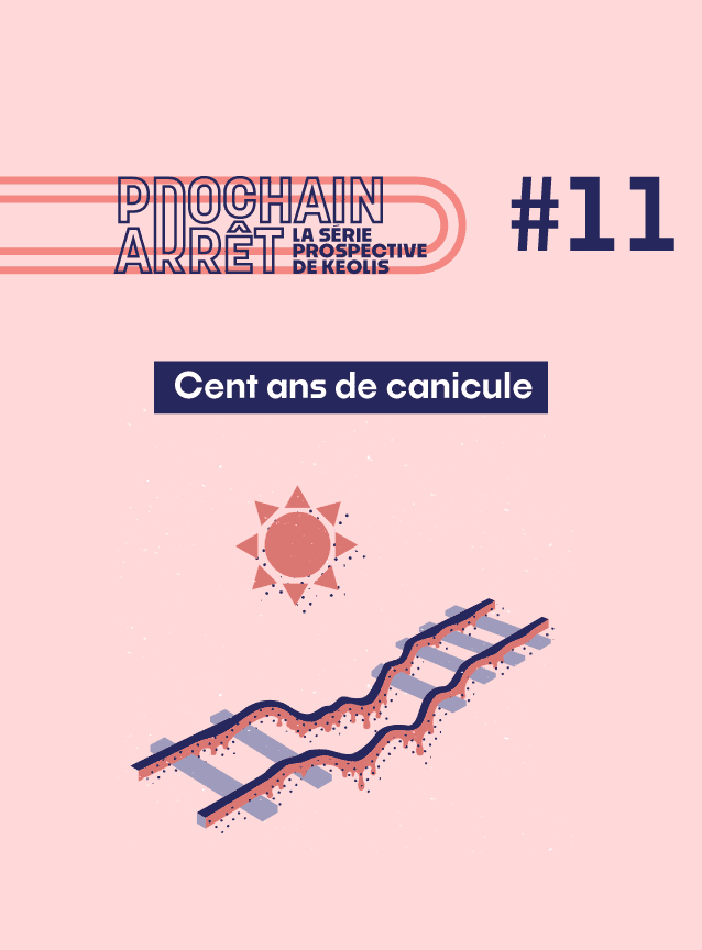 Prochain arrêt - 11 - La série prospective de Keolis - Cent ans de canicule