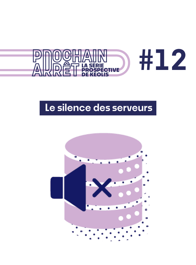 Prochain arrêt - 12 - La série prospective de Keolis - Le silence des serveurs