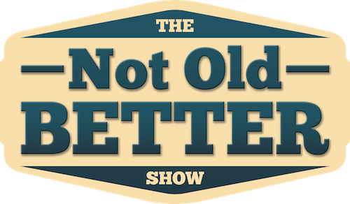 Logo The Not Old Better Show