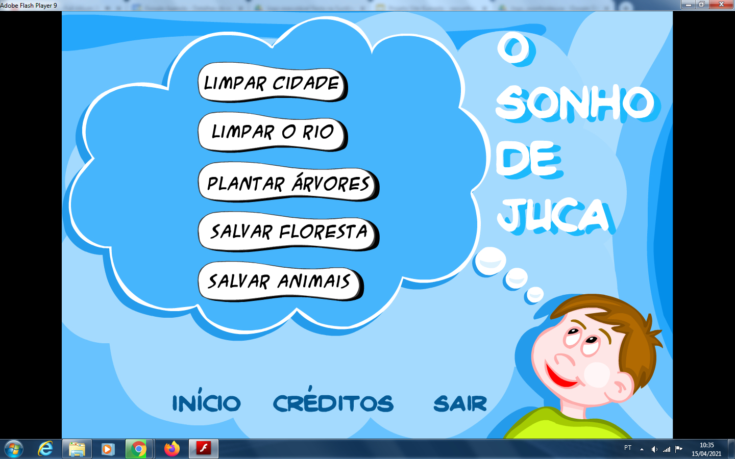 Tela inicial do jogo O sonho de Juca. No canto inferior direito está a ilustração do Juca, um menino branco de cabelos castanhos e vestindo uma camisa amarela. De sua cabeça sai uma balão de pensamento com as fases do jogo, sendo “Limpar a cidade”, “Limpar o rio”, “Plantar árvores”, “Salvar floresta”, “Salvar animais". Na parte inferior da página estão as opções início, créditos e sair.