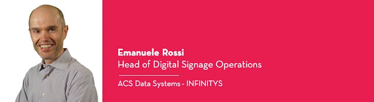 Emanuele Rossi ist Head of Digital Signage Operations bei ACS Data Systems-INFINITYS.